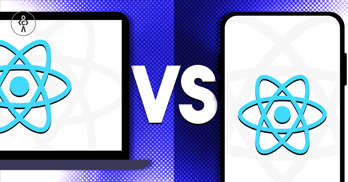 React VS React Native – The complete guide