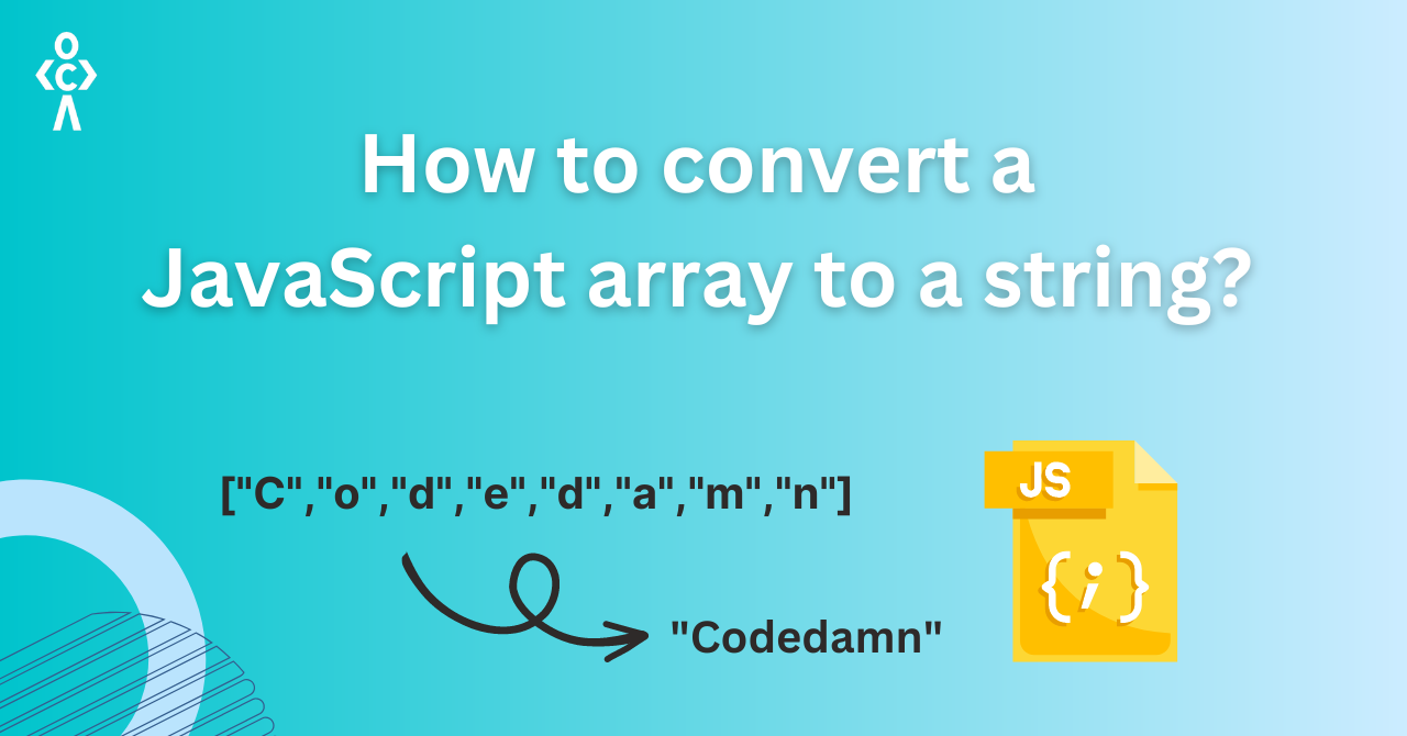 How to convert a JavaScript array to a string (with examples)?