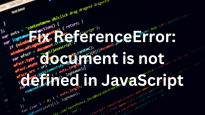 fix-referenceerror-document-is-not-defined-in-javascript