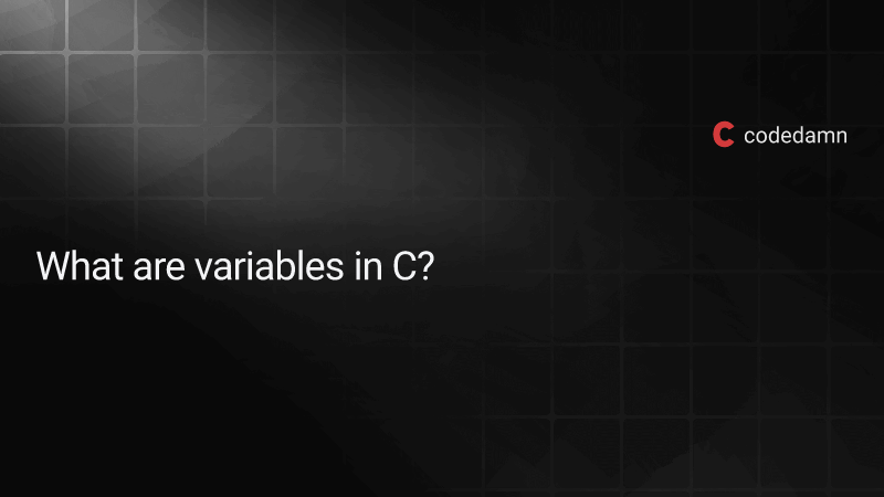 What are variables in C?